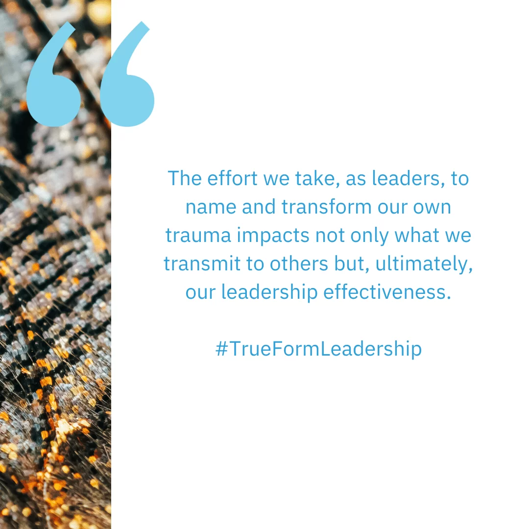 Transforming Leadership, Transforming Trauma
