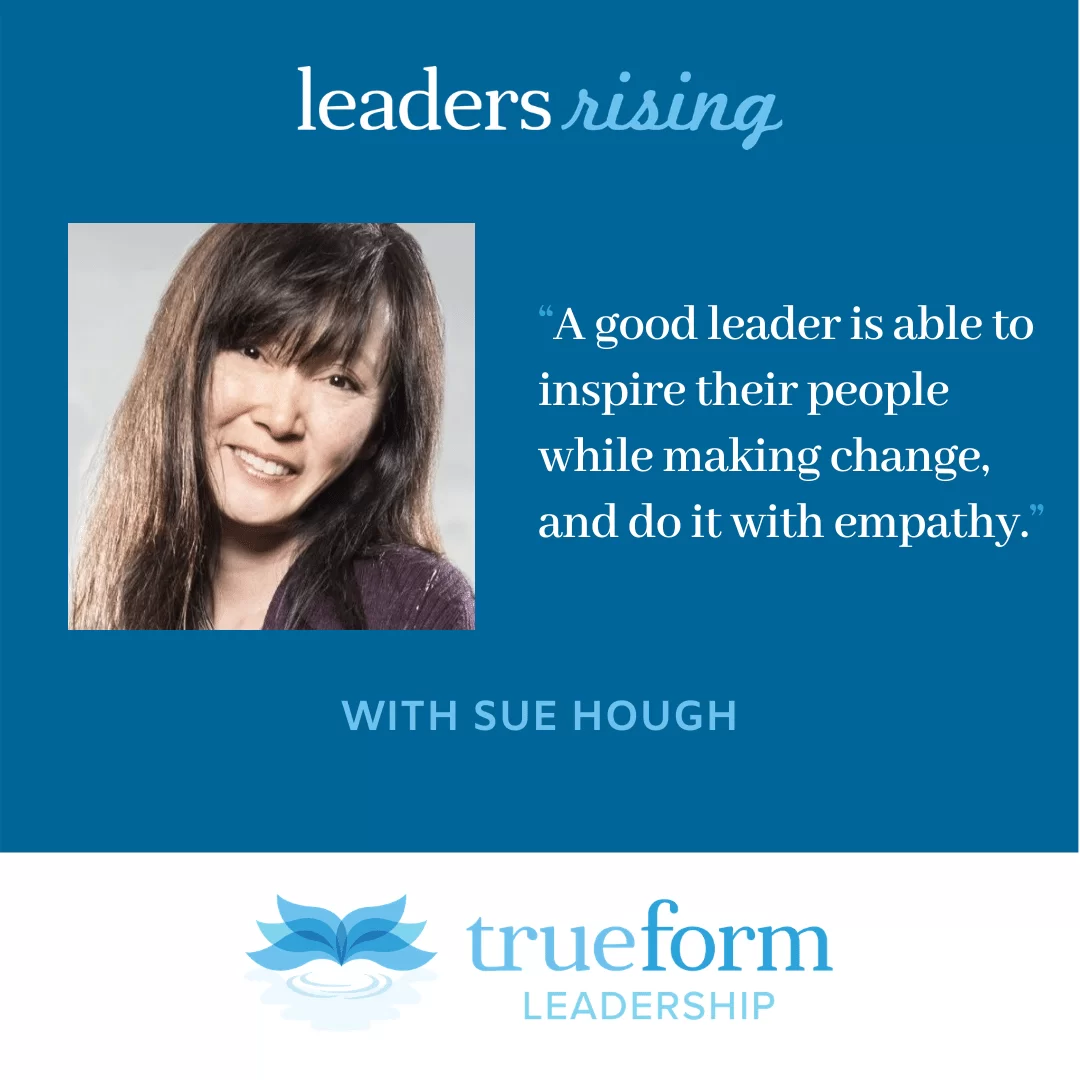 Sue Hough, CEO explores leadership development journey through racism and childhood bullying